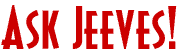 Ask Jeeves!